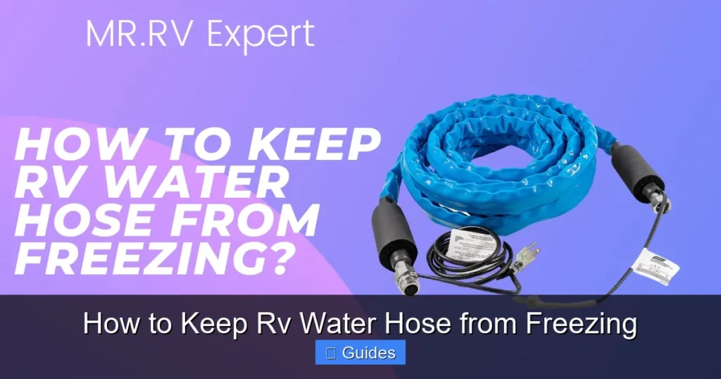 How to Keep Rv Water Hose from Freezing