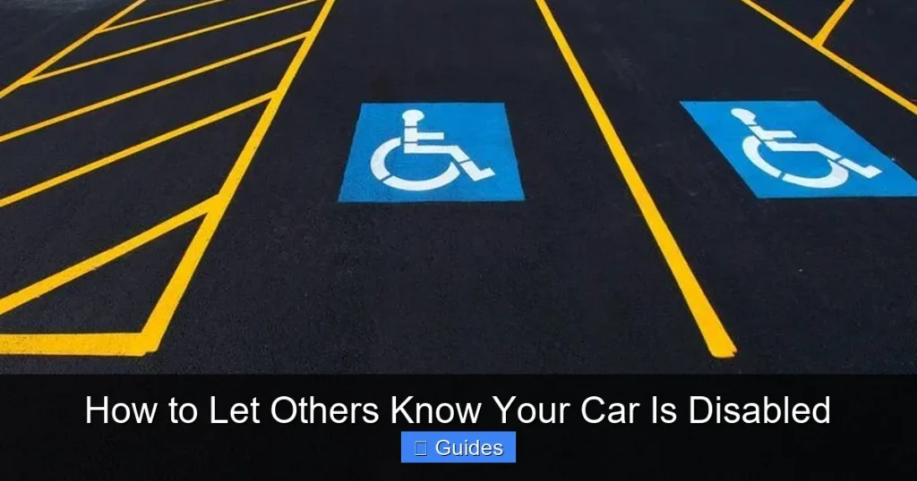 How to Let Others Know Your Car Is Disabled