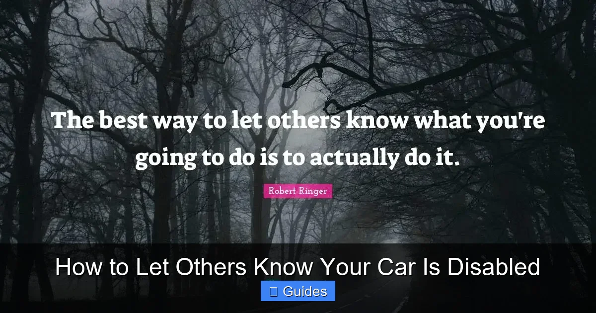 How to Let Others Know Your Car Is Disabled