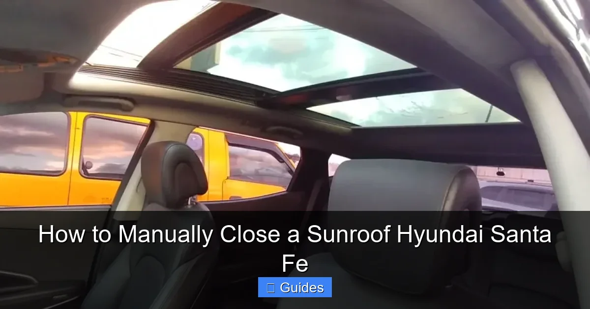 How to Manually Close a Sunroof Hyundai Santa Fe