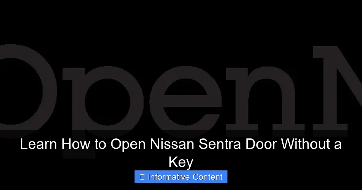 Learn How to Open Nissan Sentra Door Without a Key