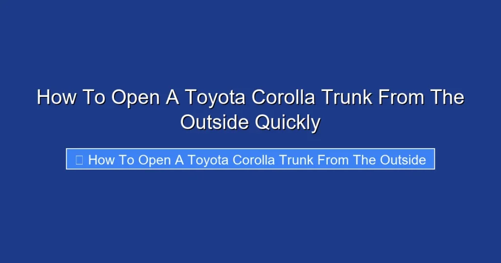 How To Open A Toyota Corolla Trunk From The Outside Quickly