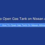 How to Open Gas Tank on Nissan Altima