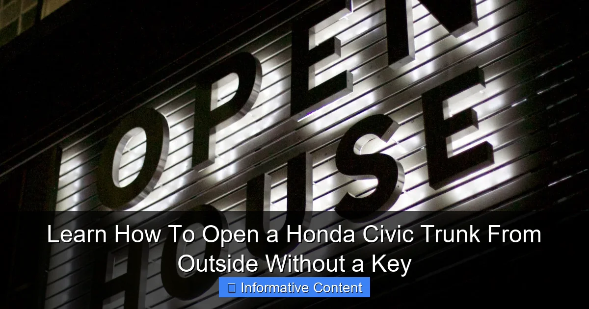 Learn How To Open a Honda Civic Trunk From Outside Without a Key