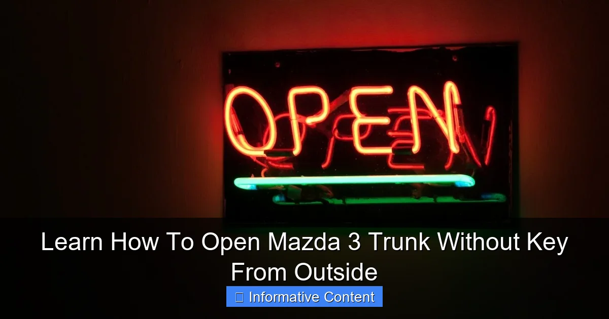 Learn How To Open Mazda 3 Trunk Without Key From Outside