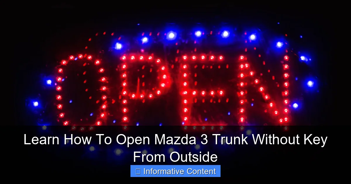 Learn How To Open Mazda 3 Trunk Without Key From Outside