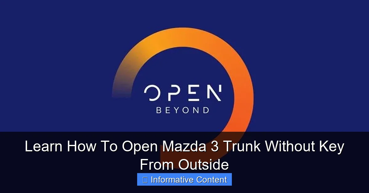 Learn How To Open Mazda 3 Trunk Without Key From Outside