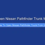 How to Open Nissan Pathfinder Trunk from Inside