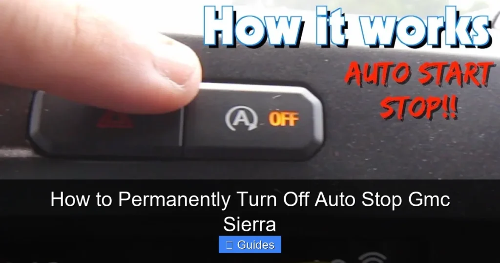How to Permanently Turn Off Auto Stop Gmc Sierra