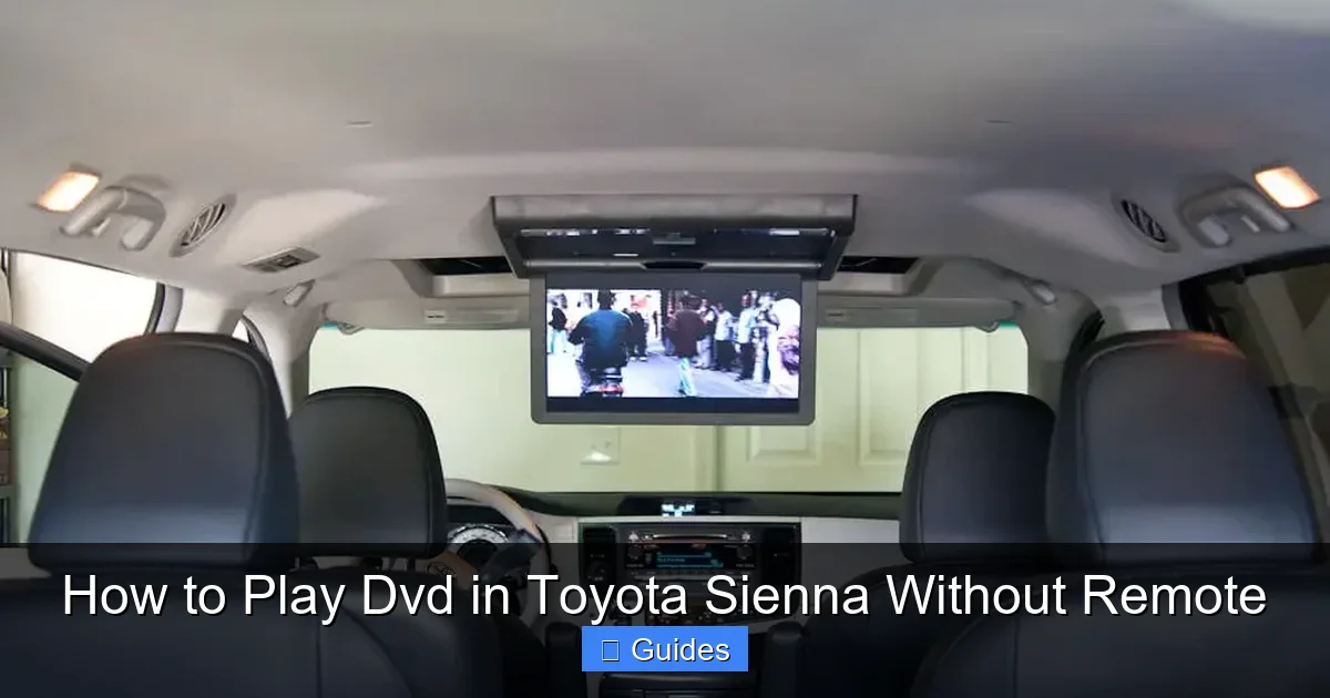 How to Play Dvd in Toyota Sienna Without Remote
