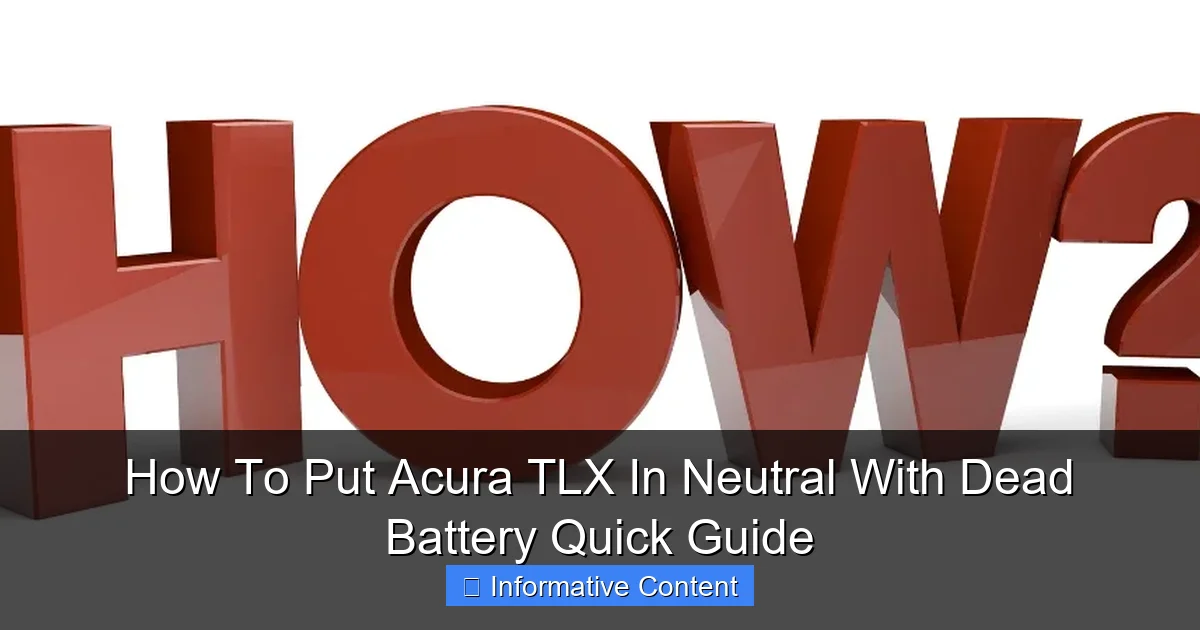 How To Put Acura TLX In Neutral With Dead Battery Quick Guide