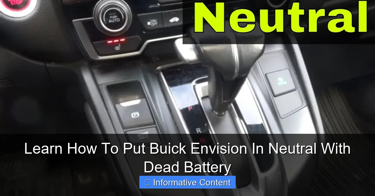 Learn How To Put Buick Envision In Neutral With Dead Battery