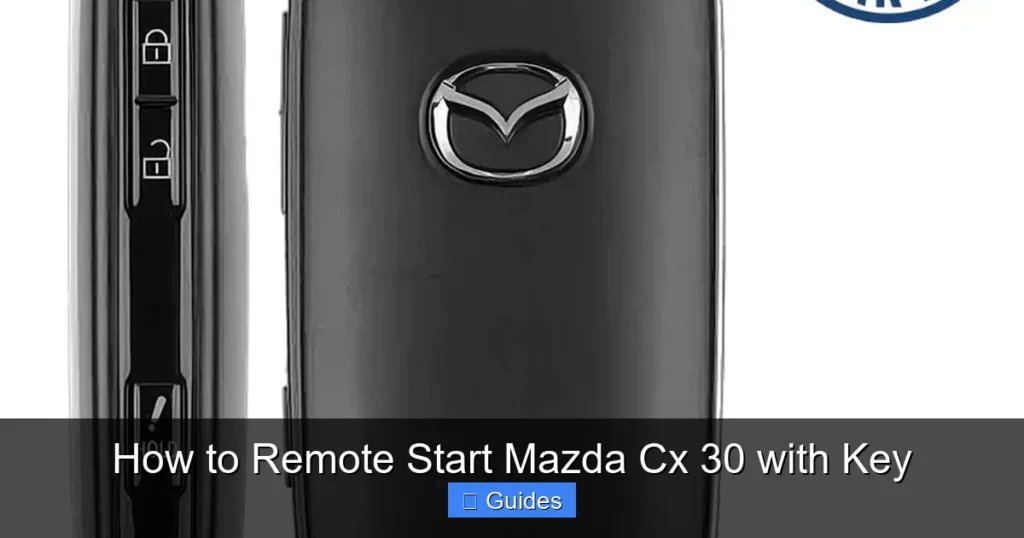 How to Remote Start Mazda Cx 30 with Key