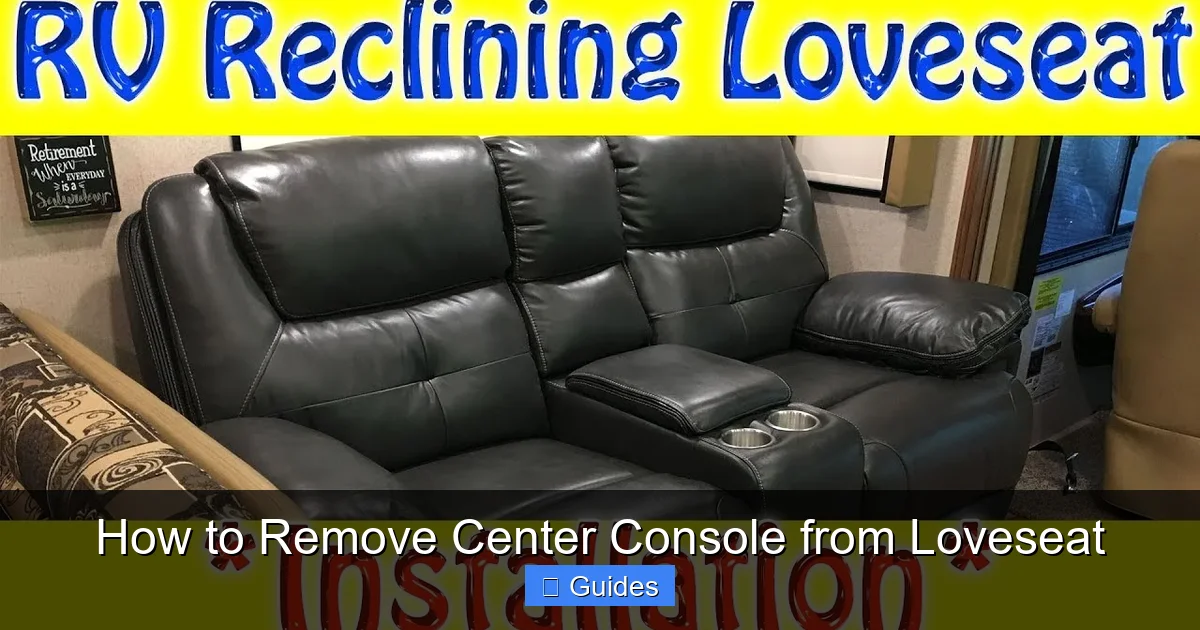 How to Remove Center Console from Loveseat