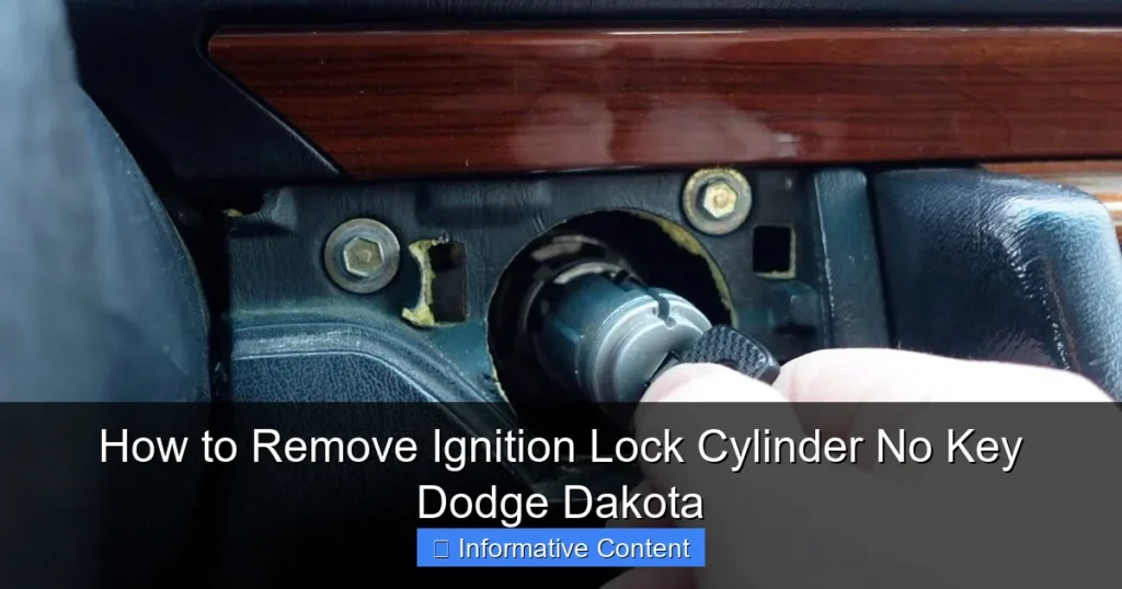 How to Remove Ignition Lock Cylinder No Key Dodge Dakota
