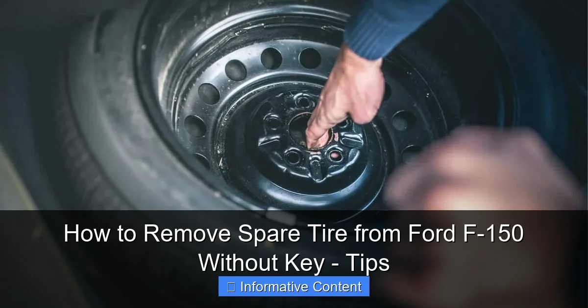 How to Remove Spare Tire from Ford F-150 Without Key - Tips