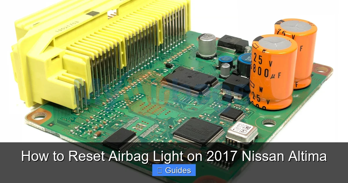 How to Reset Airbag Light on 2017 Nissan Altima