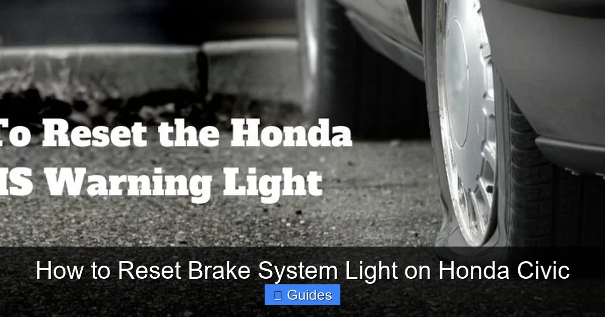 How to Reset Brake System Light on Honda Civic