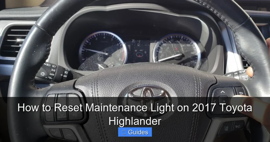 How to Reset Maintenance Light on 2017 Toyota Highlander