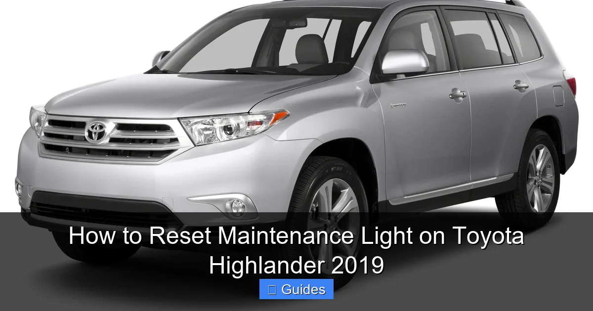 How to Reset Maintenance Light on Toyota Highlander 2019