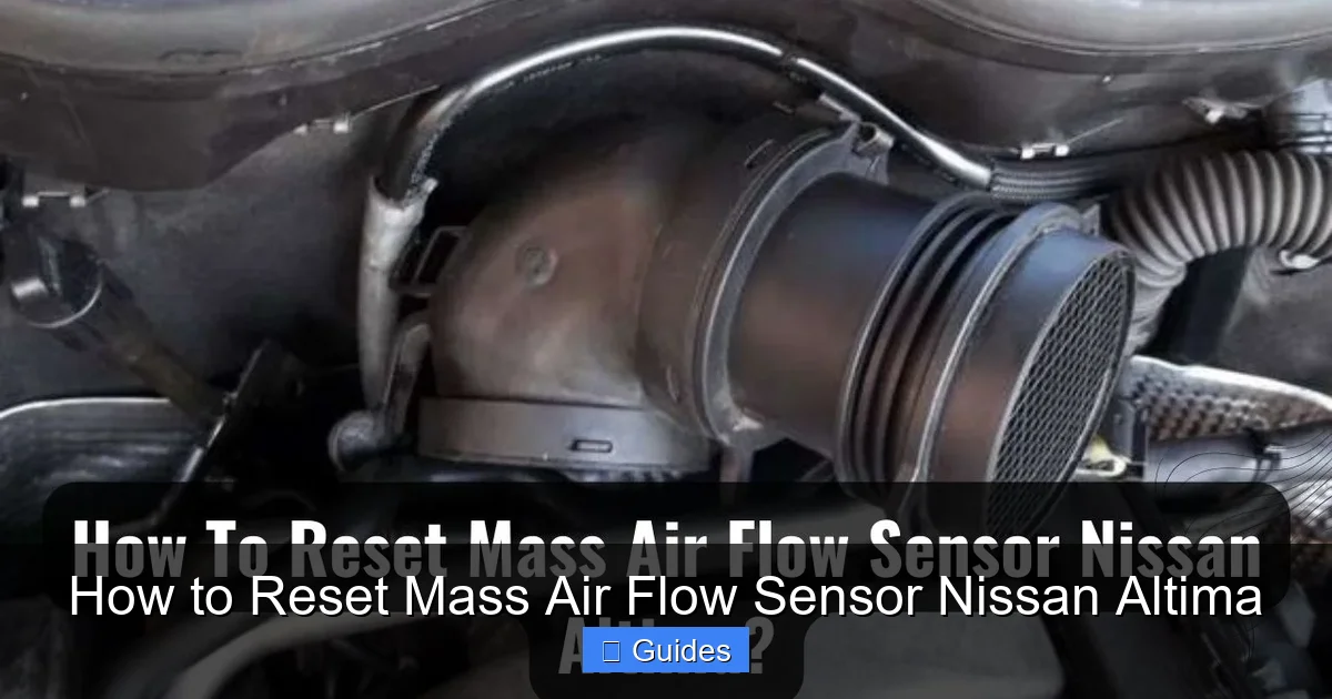 How to Reset Mass Air Flow Sensor Nissan Altima