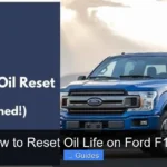How to Reset Oil Life on Ford F150
