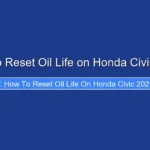 How to Reset Oil Life on Honda Civic 2021