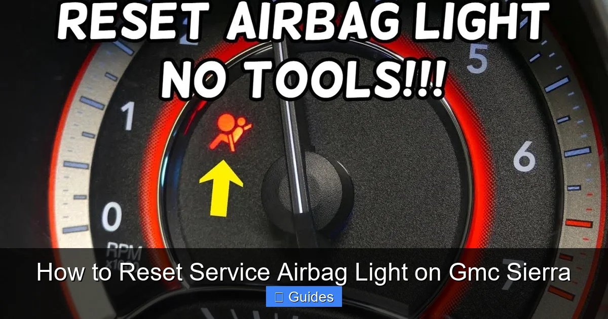 How to Reset Service Airbag Light on Gmc Sierra