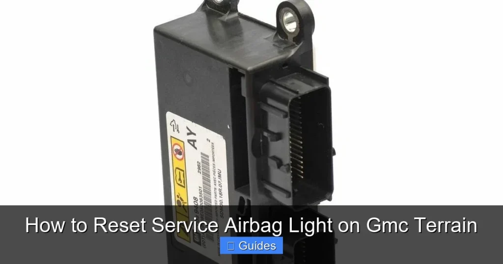 How to Reset Service Airbag Light on Gmc Terrain