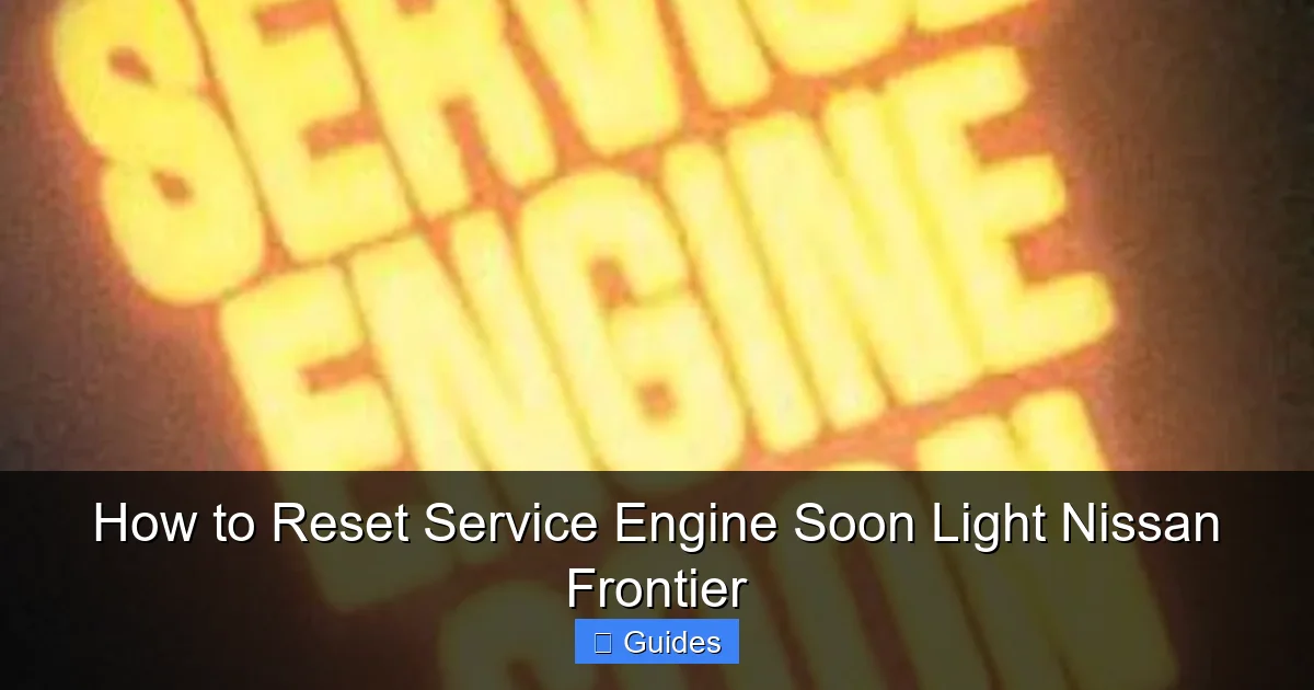 How to Reset Service Engine Soon Light Nissan Frontier