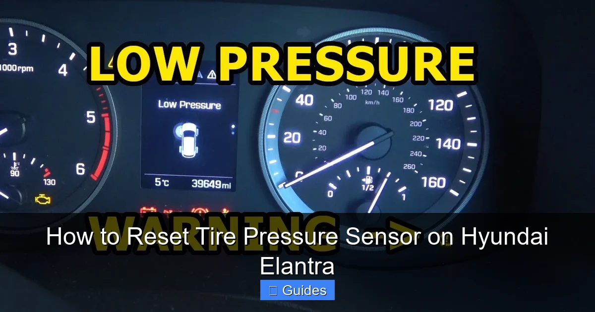 How to Reset Tire Pressure Sensor on Hyundai Elantra