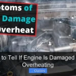 How to Tell If Engine Is Damaged from Overheating