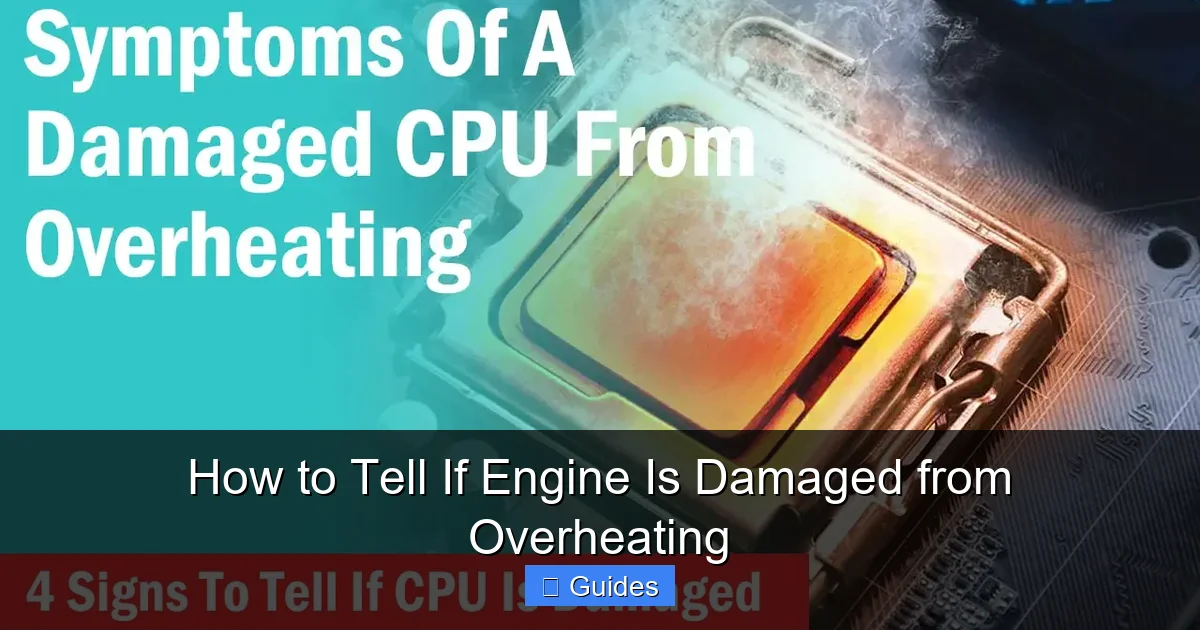 How to Tell If Engine Is Damaged from Overheating