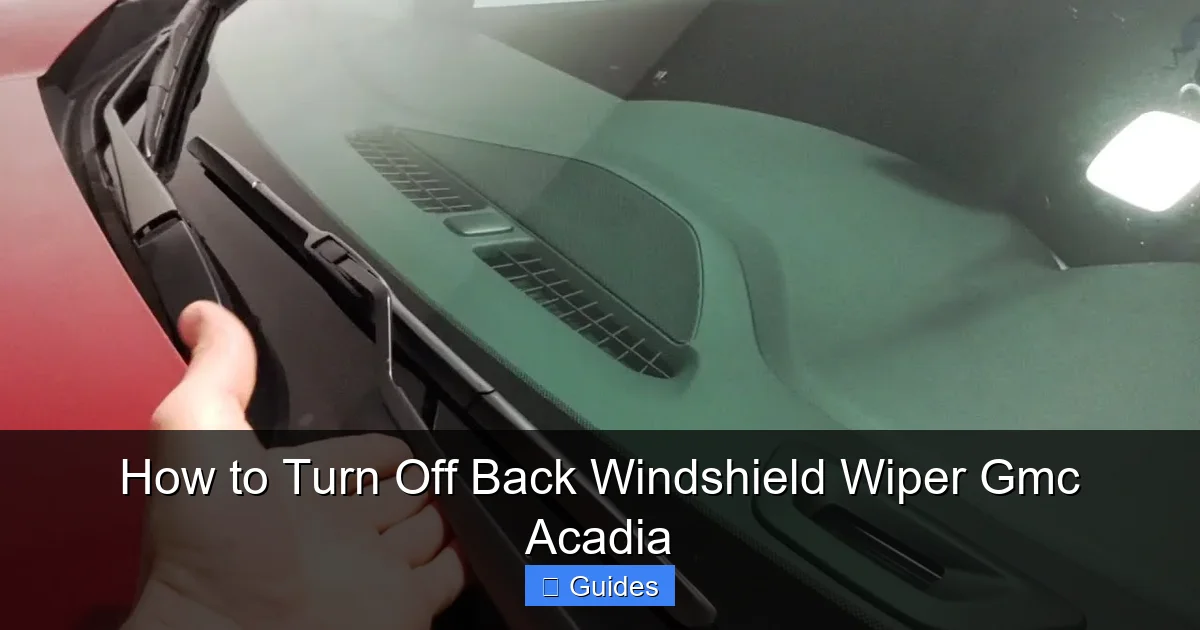How to Turn Off Back Windshield Wiper Gmc Acadia