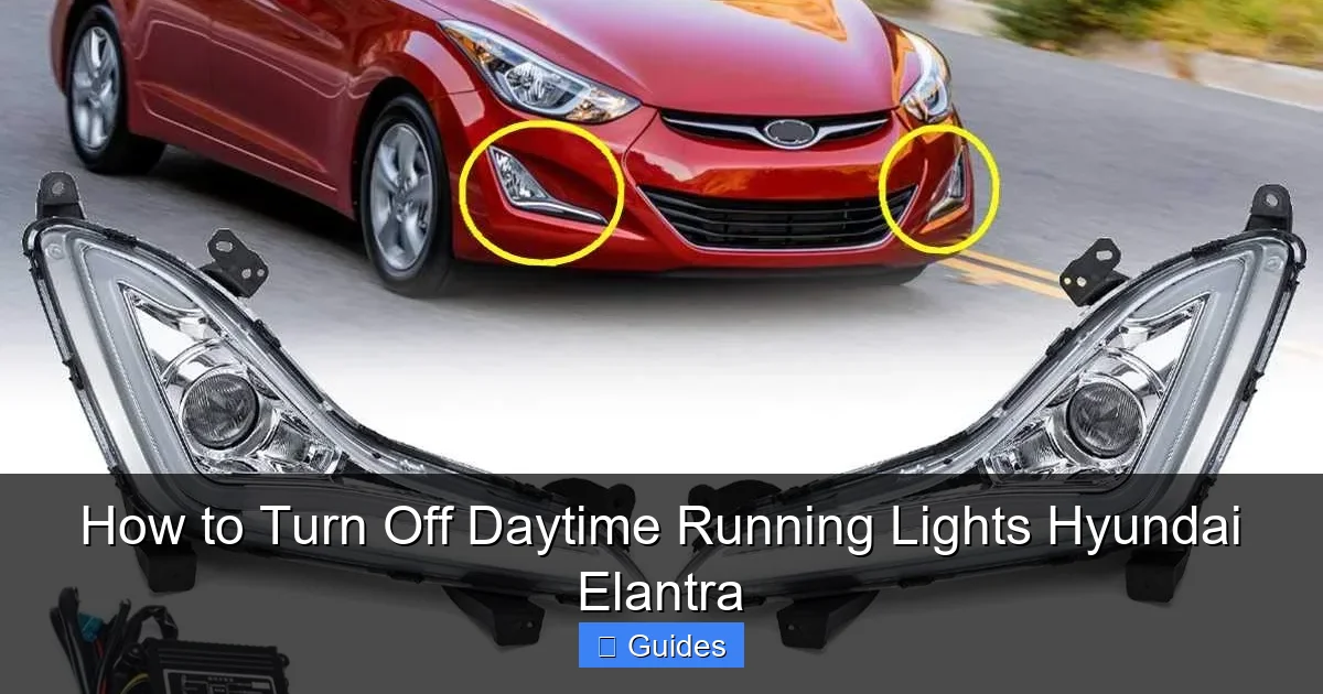 How to Turn Off Daytime Running Lights Hyundai Elantra