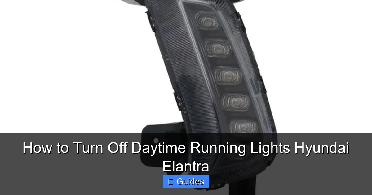 How to Turn Off Daytime Running Lights Hyundai Elantra