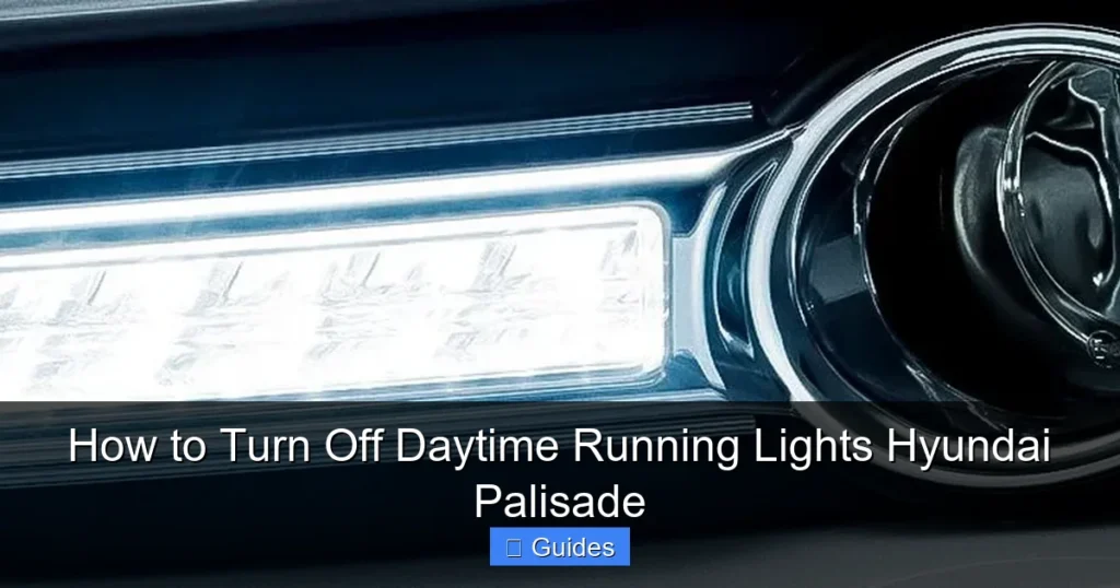 How to Turn Off Daytime Running Lights Hyundai Palisade