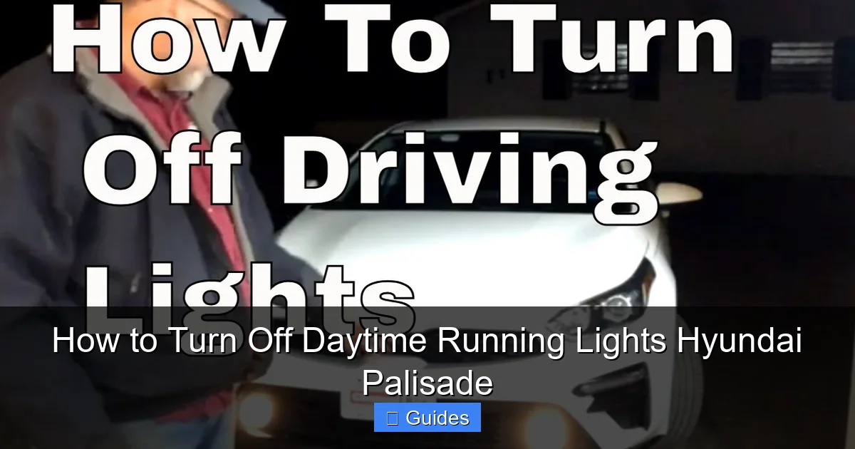 How to Turn Off Daytime Running Lights Hyundai Palisade