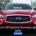 How to Turn Off Daytime Running Lights Infiniti Qx60