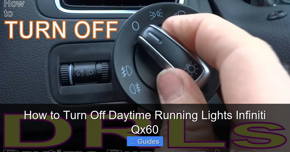How to Turn Off Daytime Running Lights Infiniti Qx60