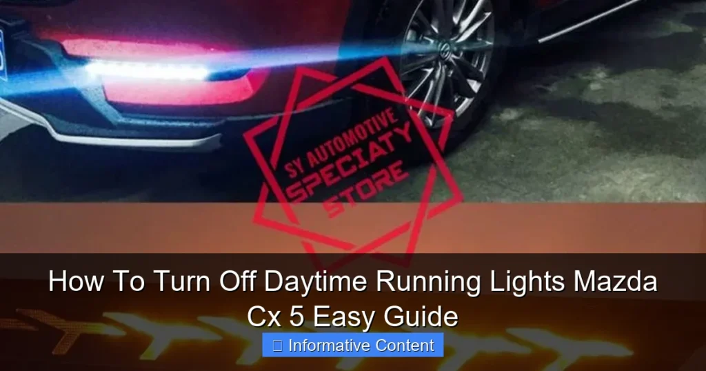 How To Turn Off Daytime Running Lights Mazda Cx 5 Easy Guide