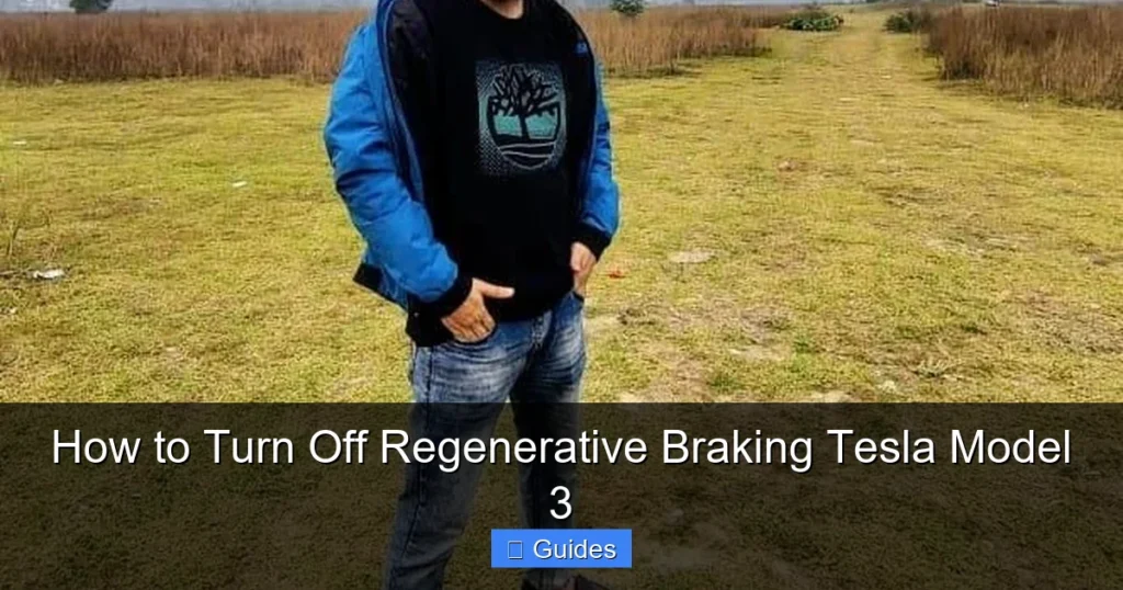 How to Turn Off Regenerative Braking Tesla Model 3