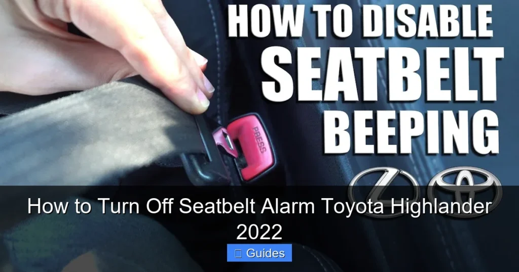 How to Turn Off Seatbelt Alarm Toyota Highlander 2022