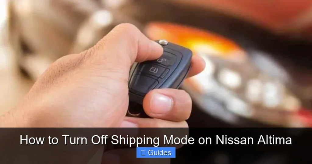 How to Turn Off Shipping Mode on Nissan Altima