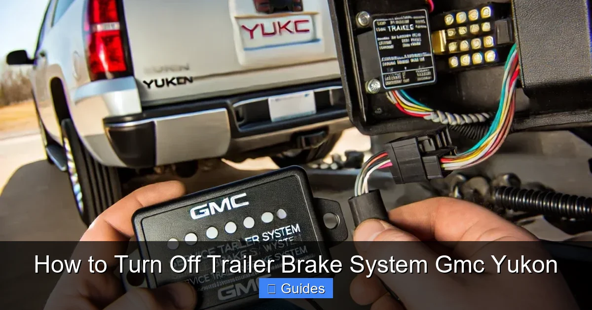 How to Turn Off Trailer Brake System Gmc Yukon
