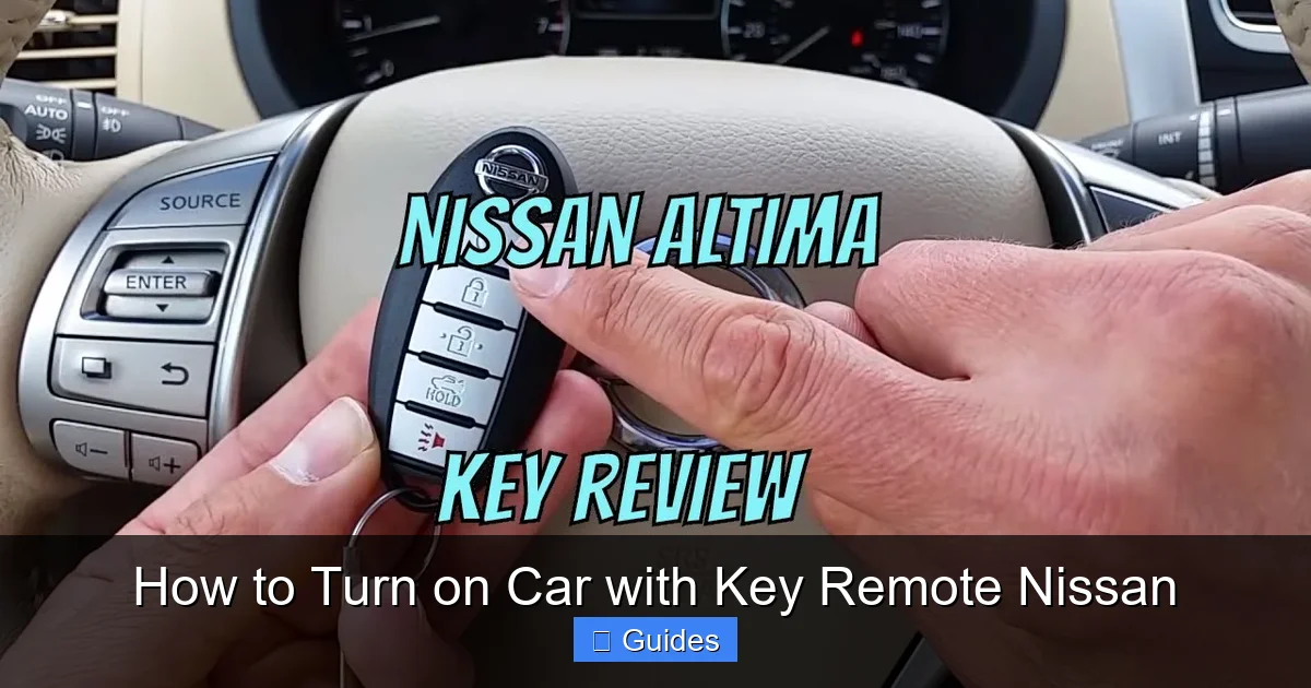 How to Turn on Car with Key Remote Nissan