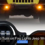 How to Turn on Fog Lights Jeep Wrangler