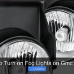 How to Turn on Fog Lights on Gmc Sierra