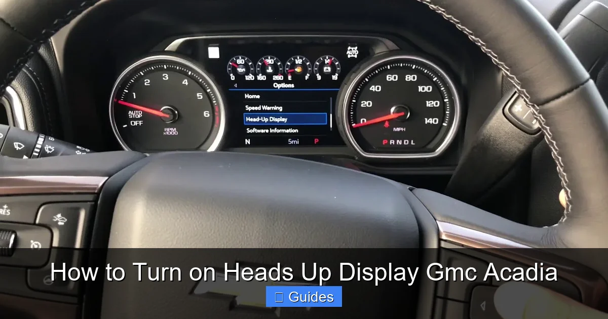 How to Turn on Heads Up Display Gmc Acadia