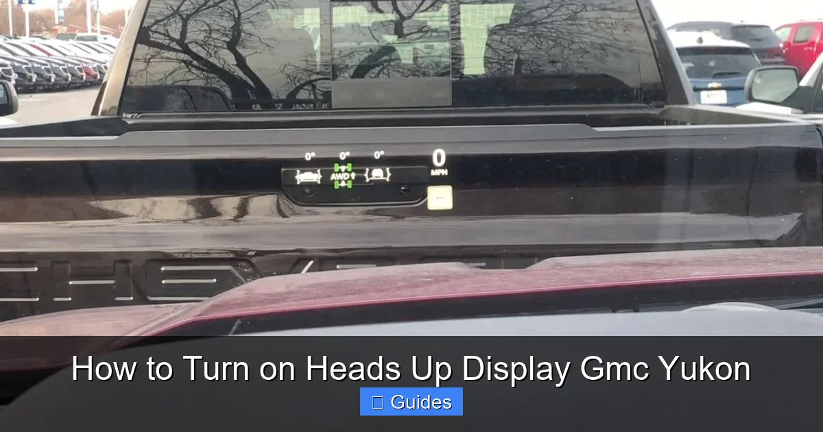 How to Turn on Heads Up Display Gmc Yukon